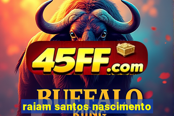raiam santos nascimento